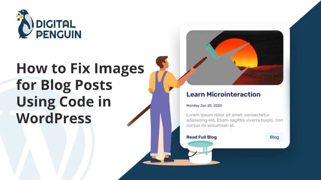 How to fix and optimize images for blog posts using code in WordPress — Digital Penguin guide